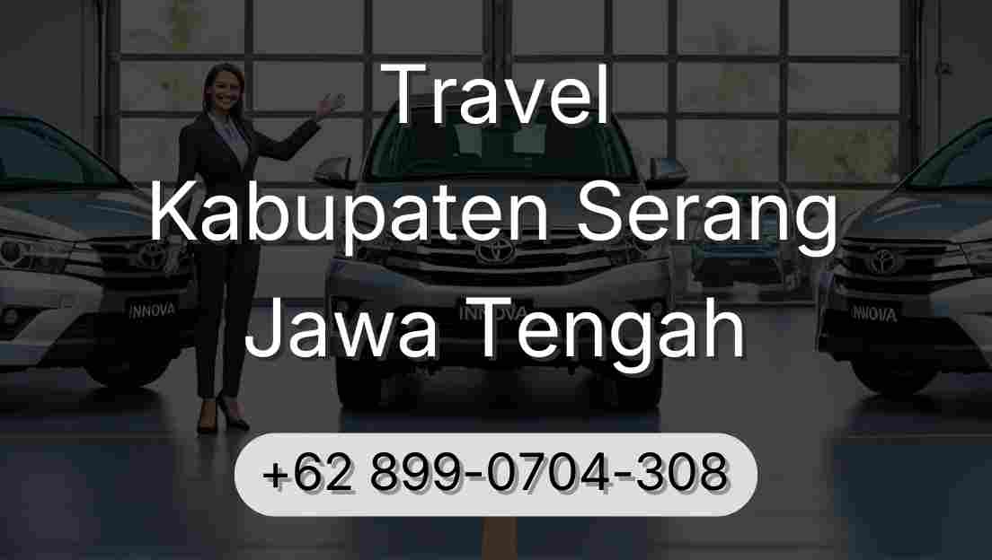 Travel Kabupaten Serang Jawa Tengah