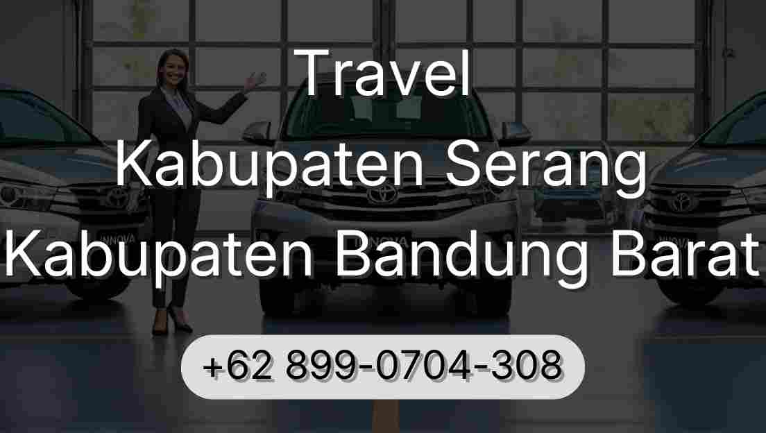 Travel Kabupaten Serang Kabupaten Bandung Barat