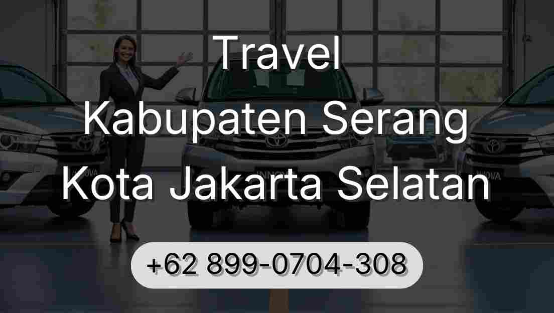 Travel Kabupaten Serang Kota Jakarta Selatan