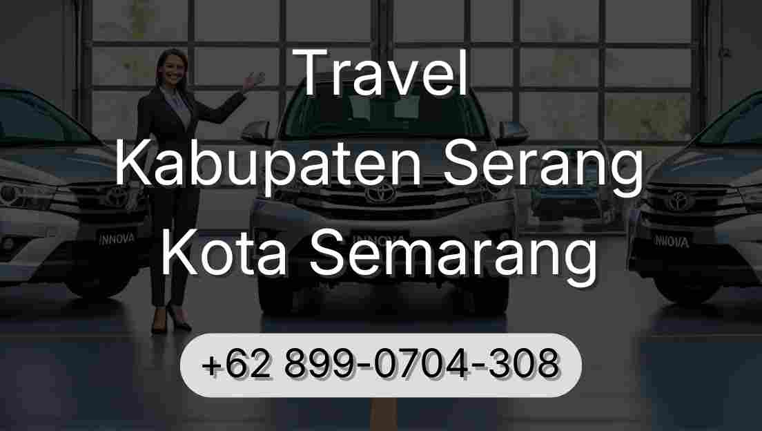 Travel Kabupaten Serang Kota Semarang