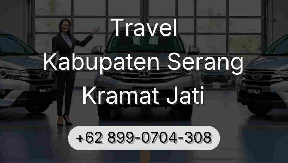 Travel Kabupaten Serang Kramat Jati
