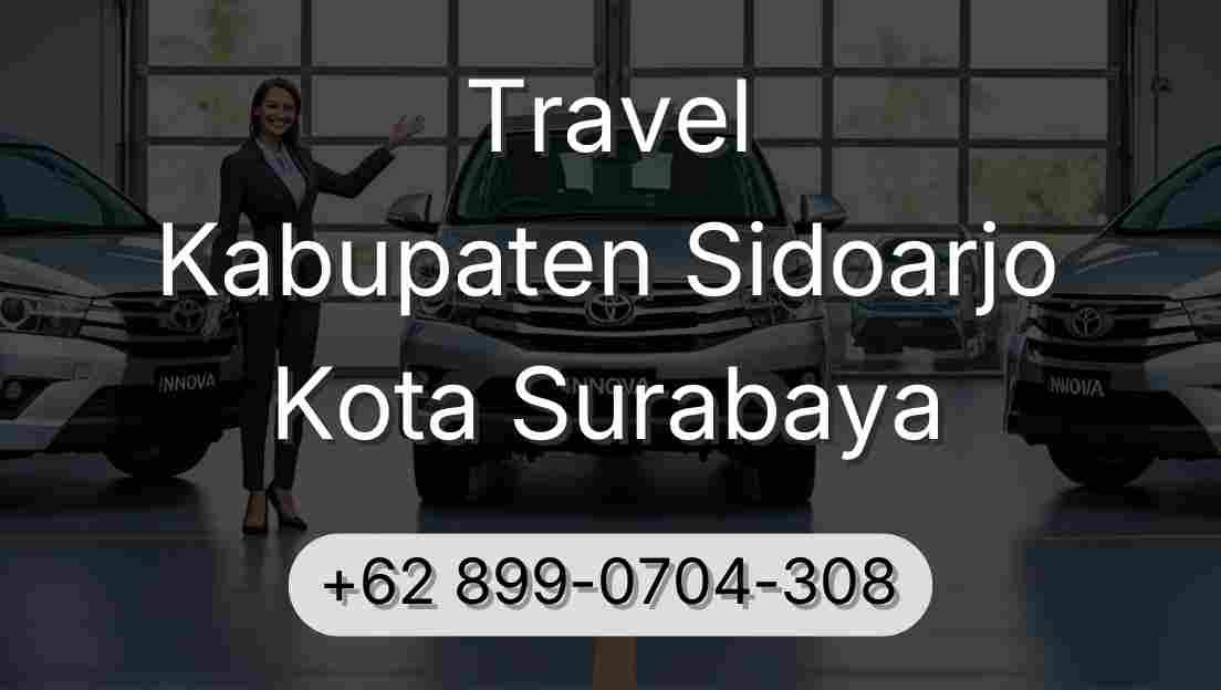 Travel Kabupaten Sidoarjo Kota Surabaya