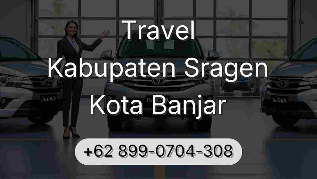 Travel Kabupaten Sragen Kota Banjar