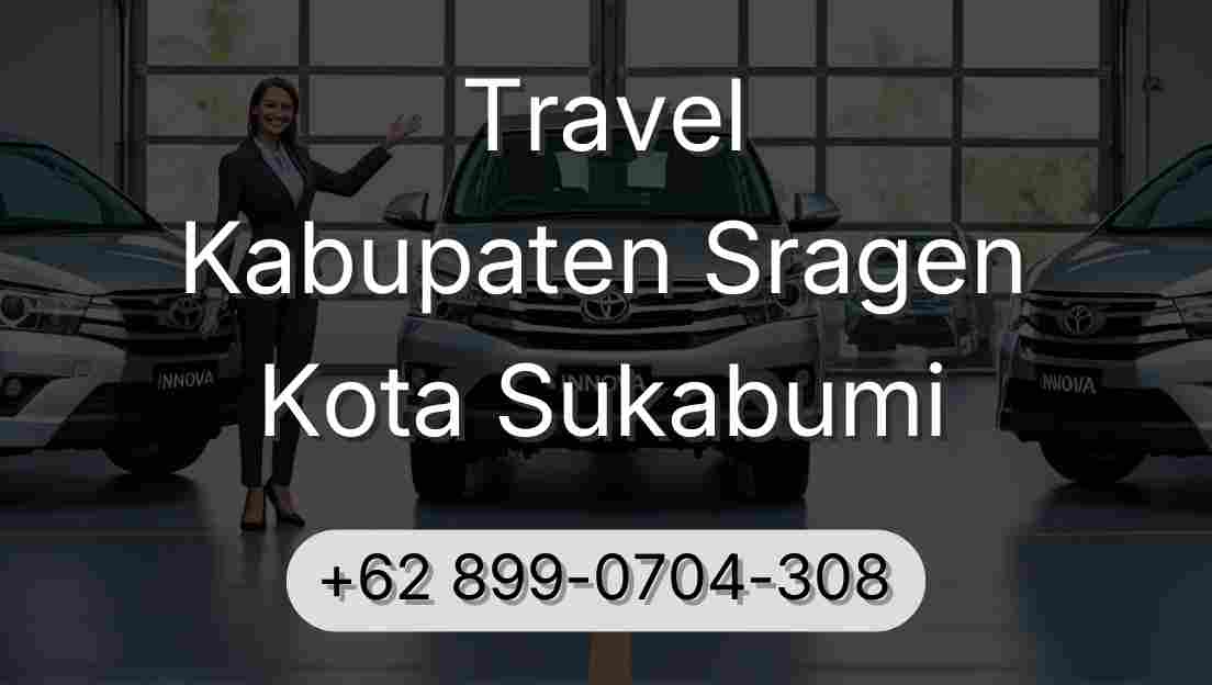 Travel Kabupaten Sragen Kota Sukabumi