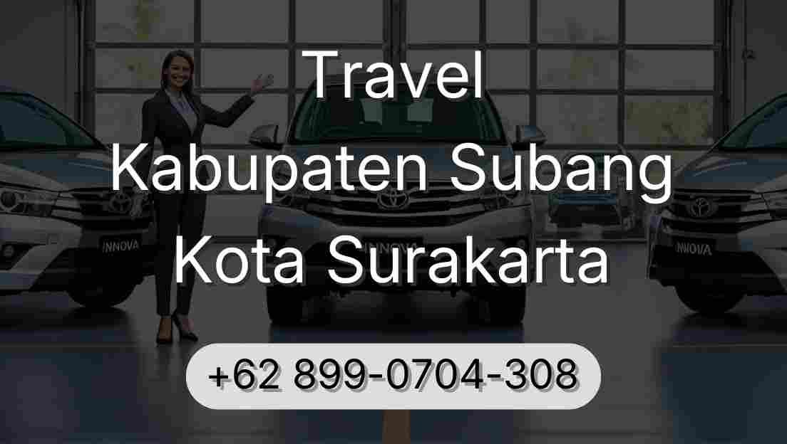 Travel Kabupaten Subang Kota Surakarta