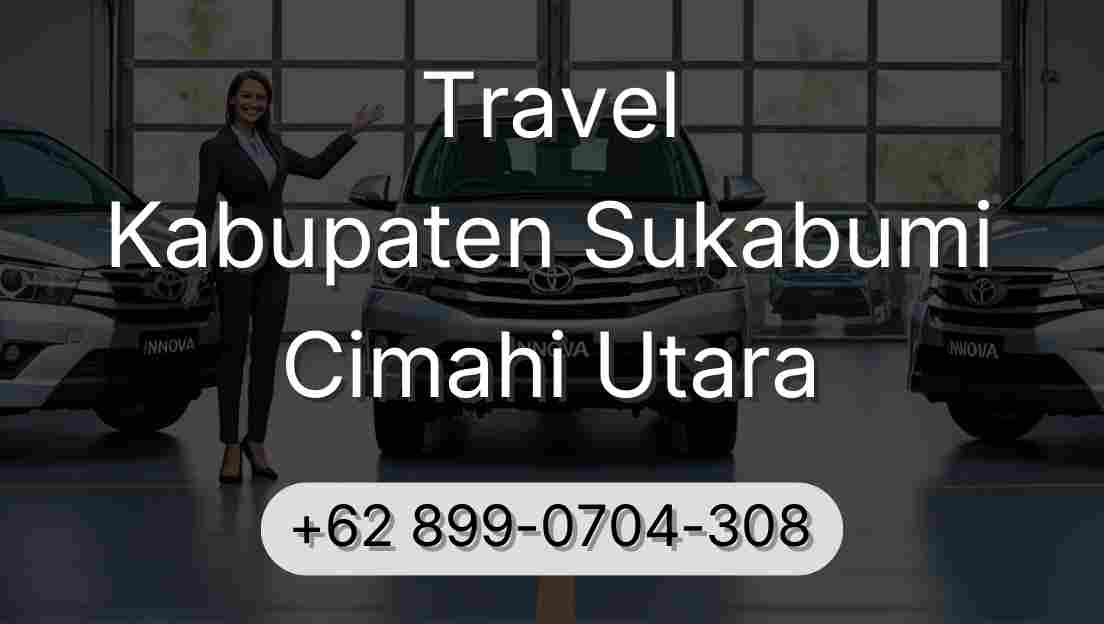 Travel Kabupaten Sukabumi Cimahi Utara