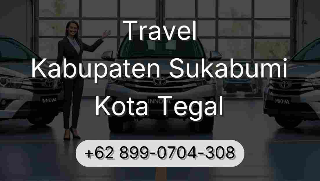 Travel Kabupaten Sukabumi Kota Tegal