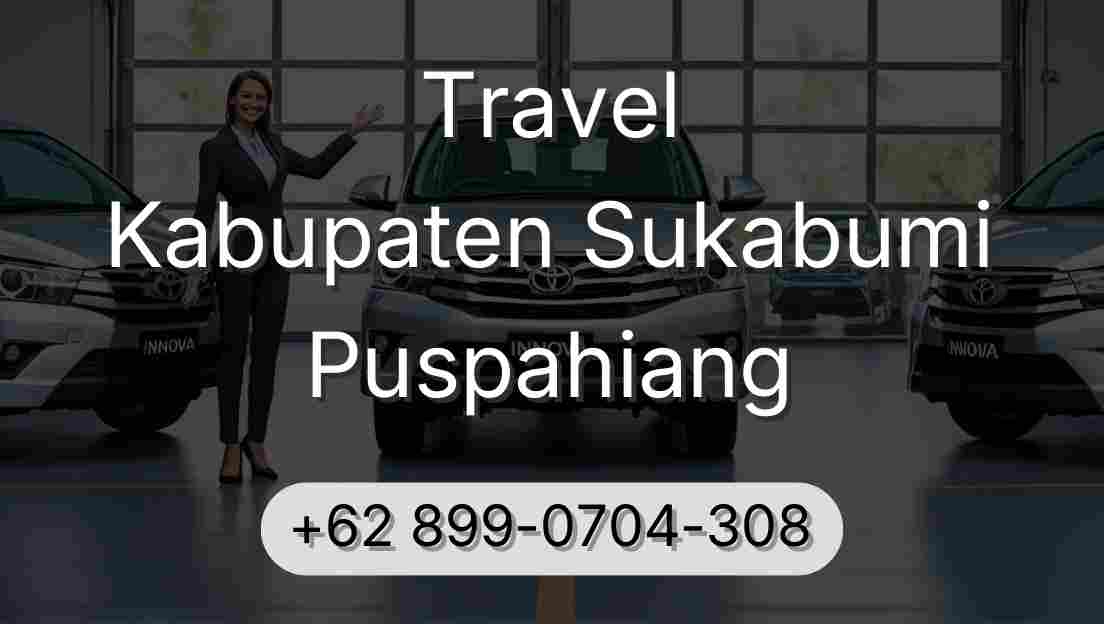 Travel Kabupaten Sukabumi Puspahiang