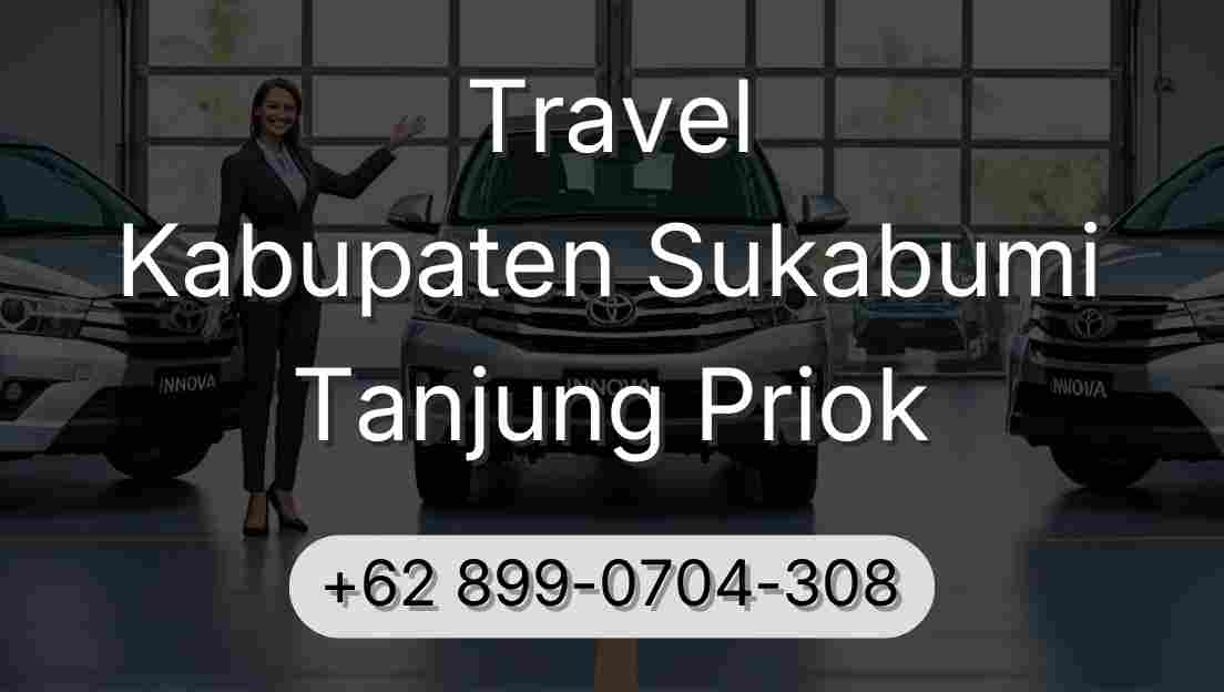 Travel Kabupaten Sukabumi Tanjung Priok