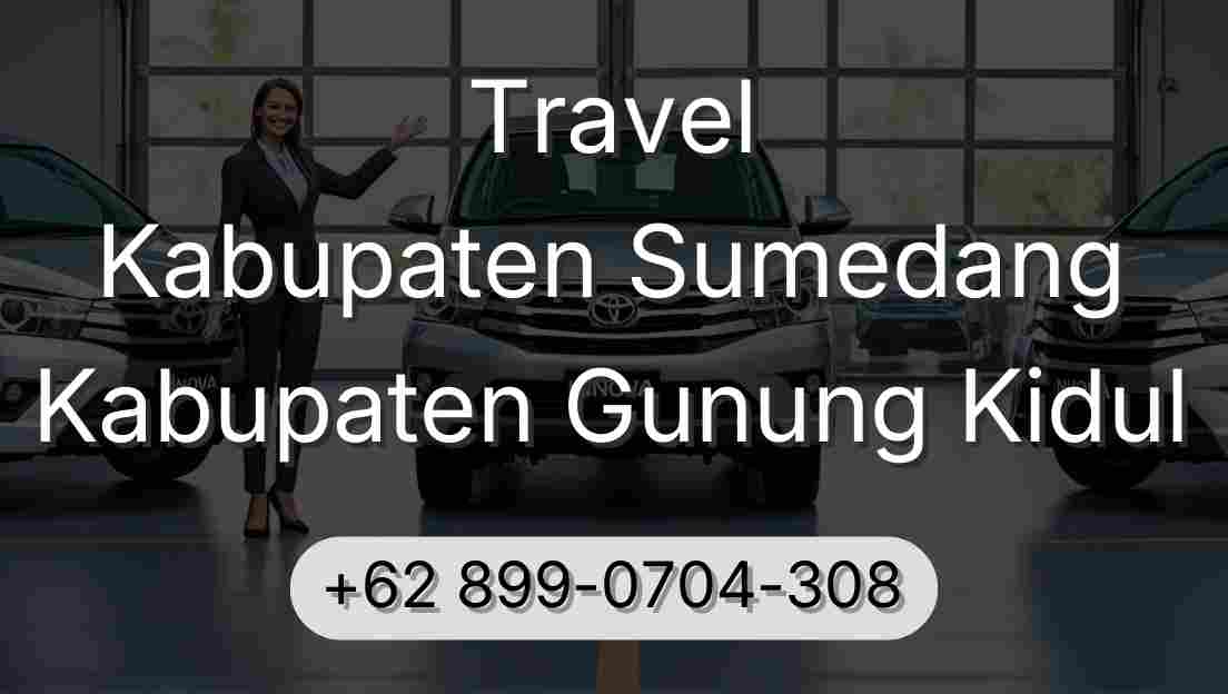 Travel Kabupaten Sumedang Kabupaten Gunung Kidul