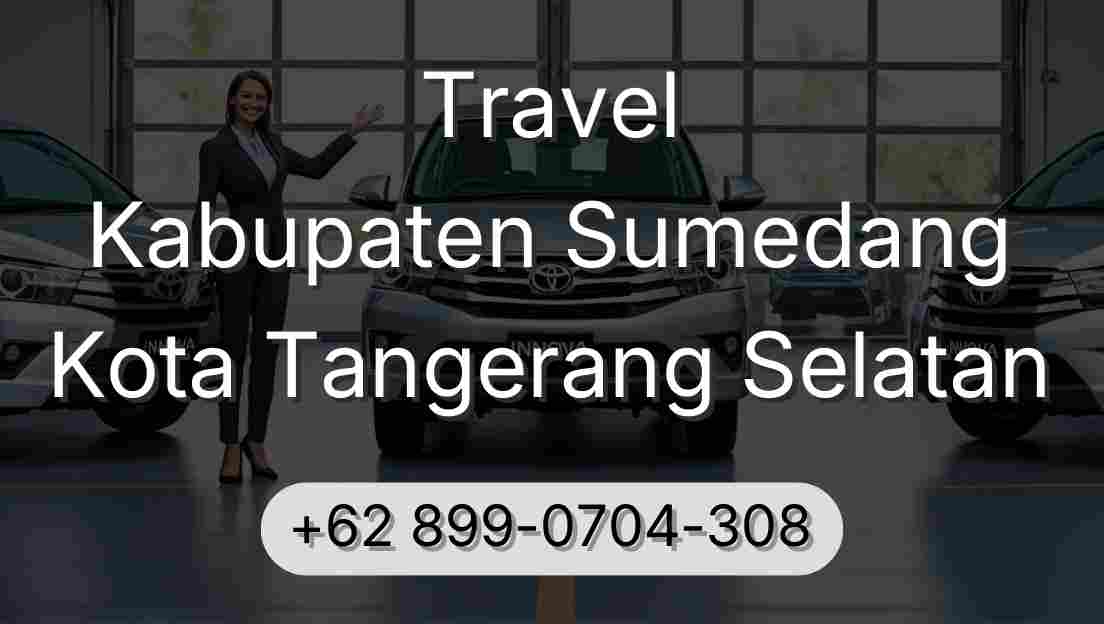 Travel Kabupaten Sumedang Kota Tangerang Selatan