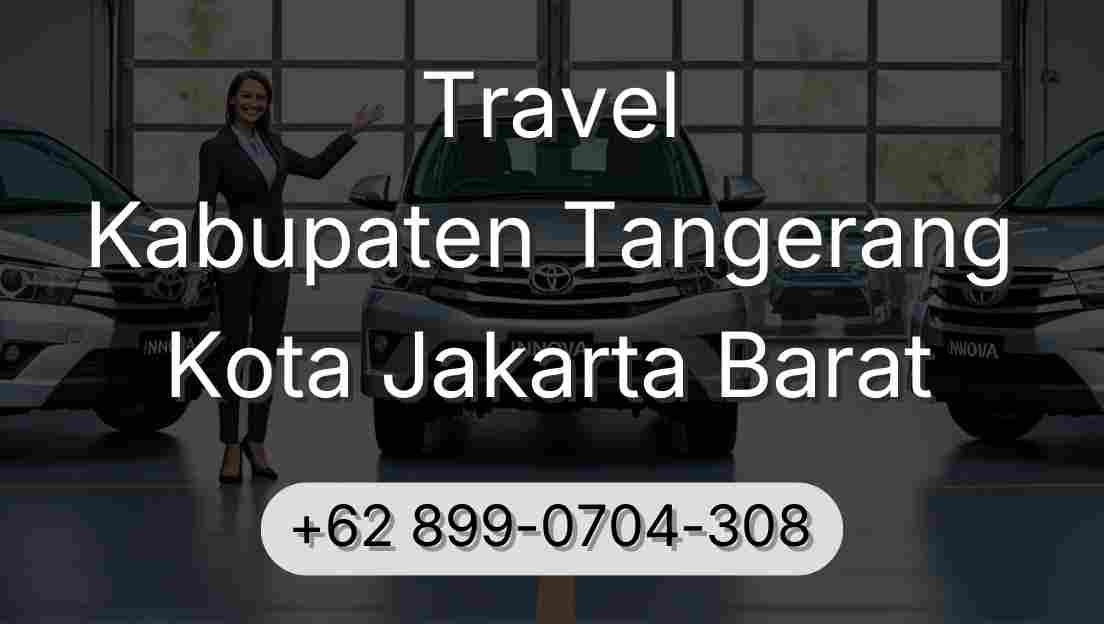 Travel Kabupaten Tangerang Kota Jakarta Barat