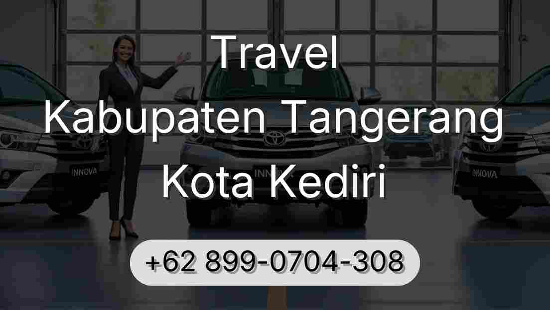Travel Kabupaten Tangerang Kota Kediri