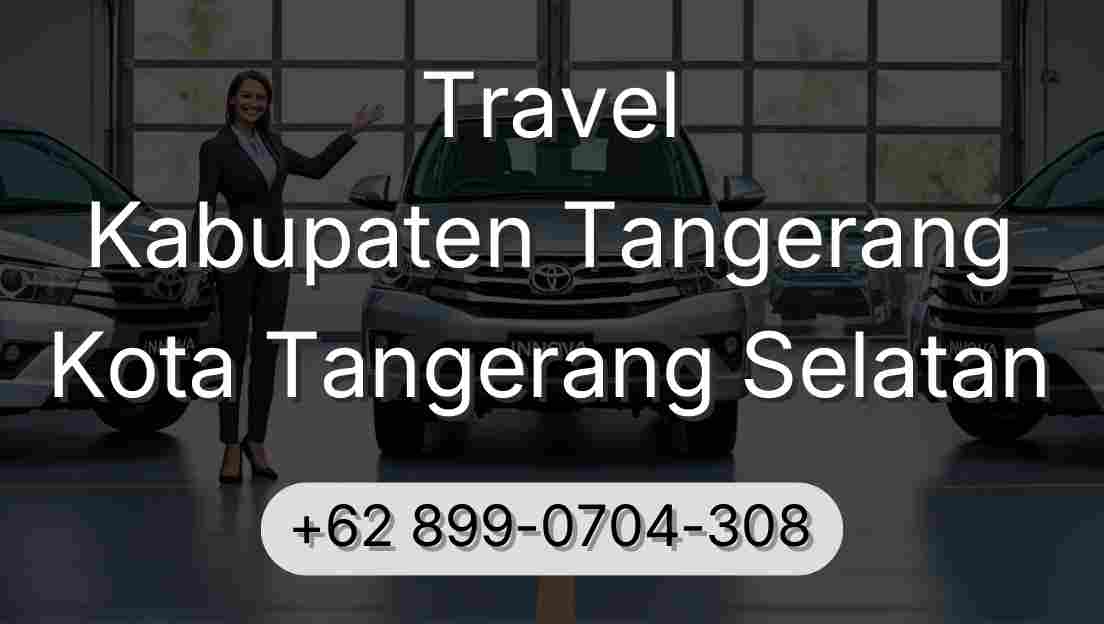 Travel Kabupaten Tangerang Kota Tangerang Selatan
