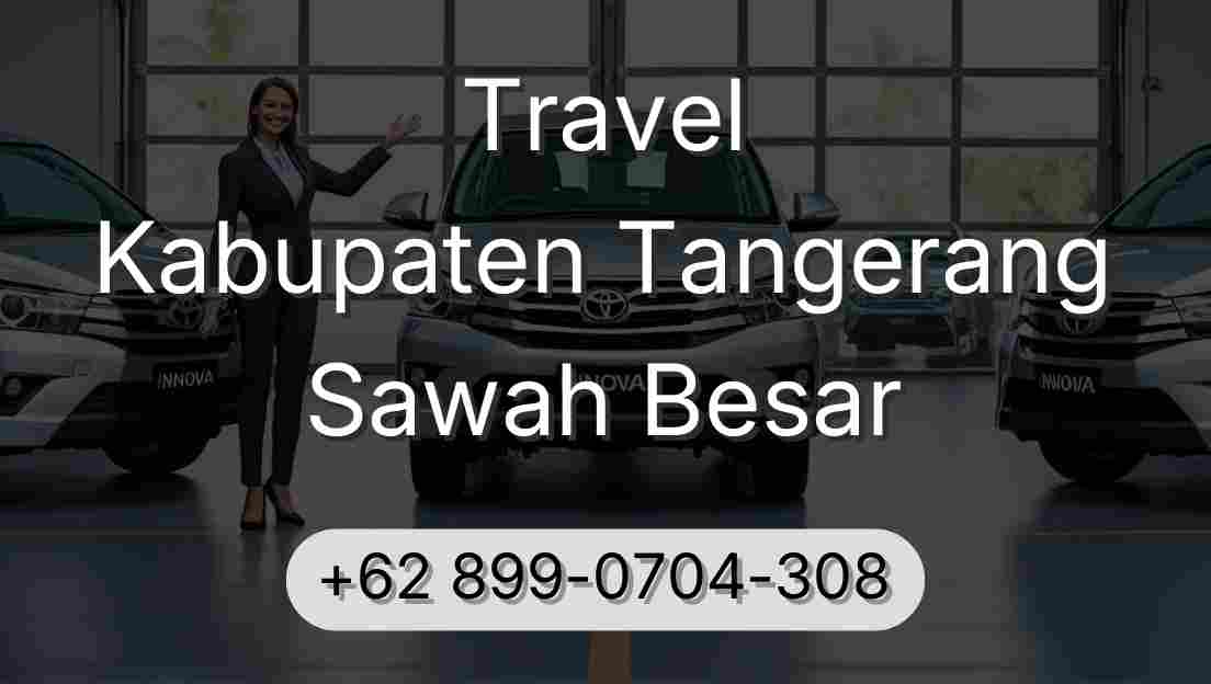 Travel Kabupaten Tangerang Sawah Besar