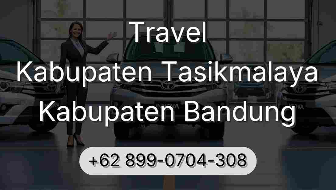 Travel Kabupaten Tasikmalaya Kabupaten Bandung