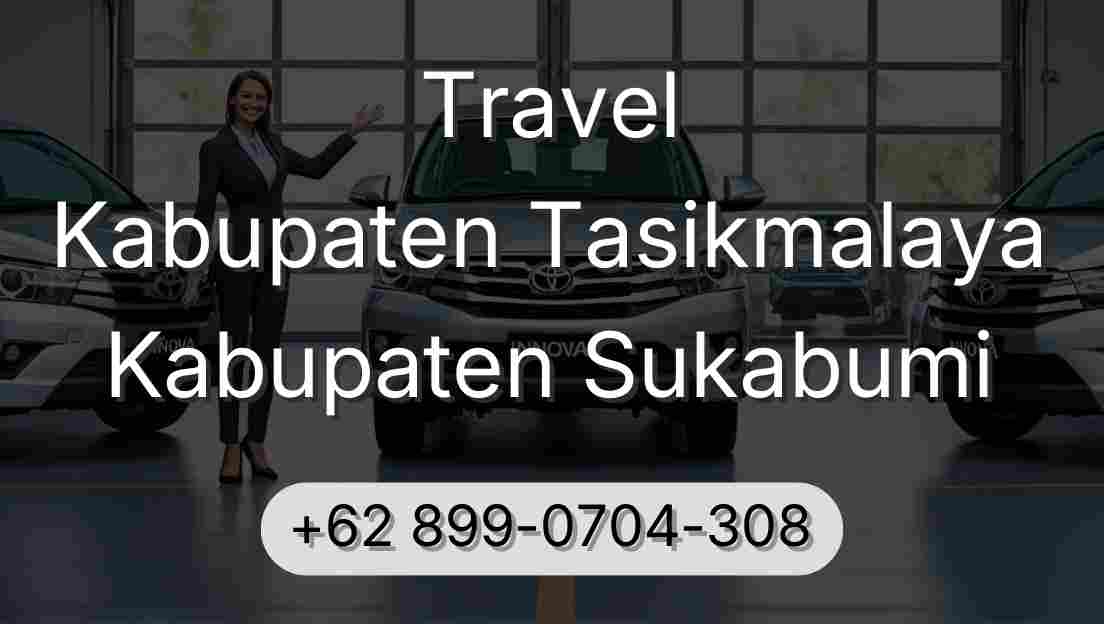 Travel Kabupaten Tasikmalaya Kabupaten Sukabumi