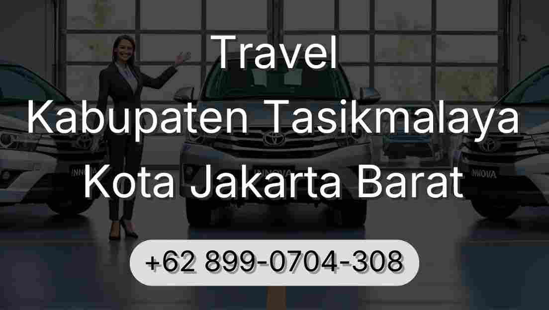Travel Kabupaten Tasikmalaya Kota Jakarta Barat