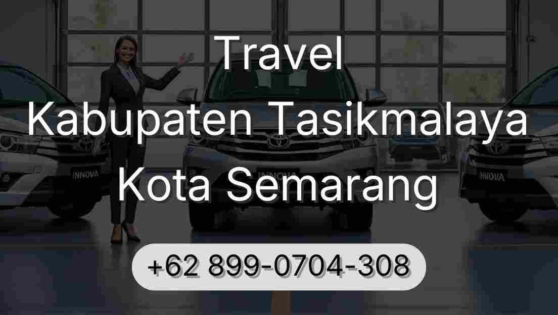 Travel Kabupaten Tasikmalaya Kota Semarang