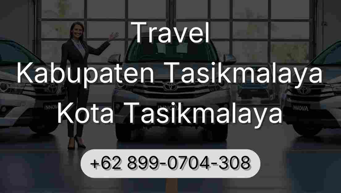 Travel Kabupaten Tasikmalaya Kota Tasikmalaya