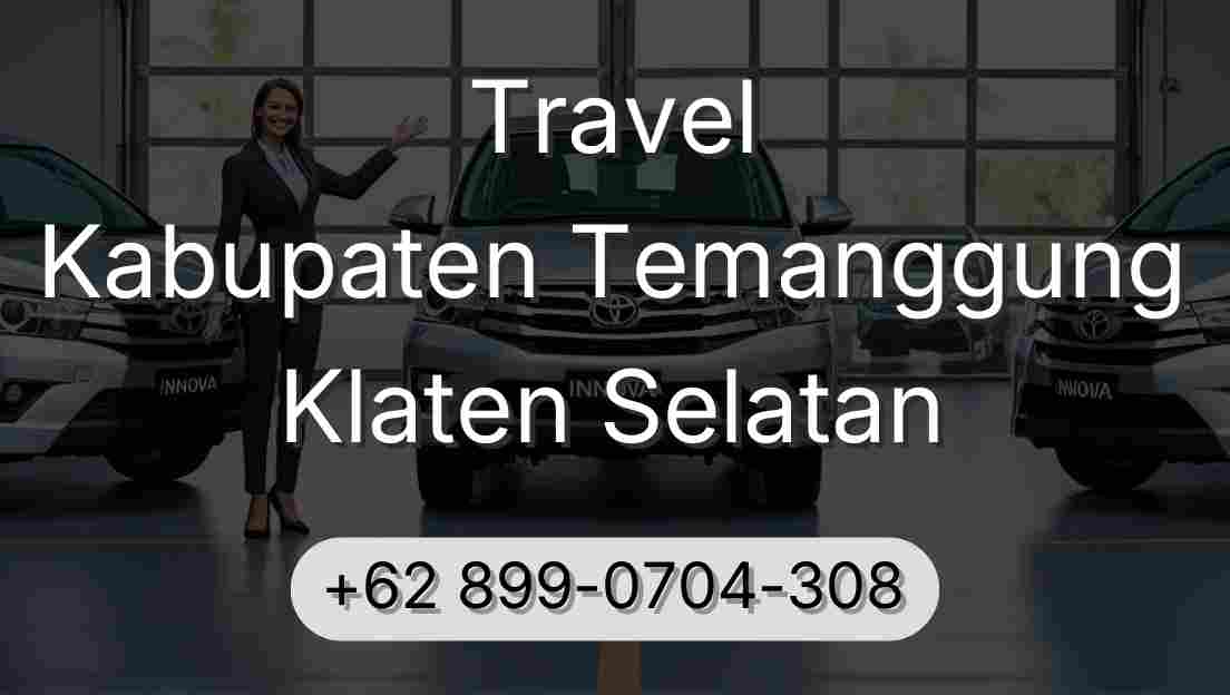 Travel Kabupaten Temanggung Klaten Selatan