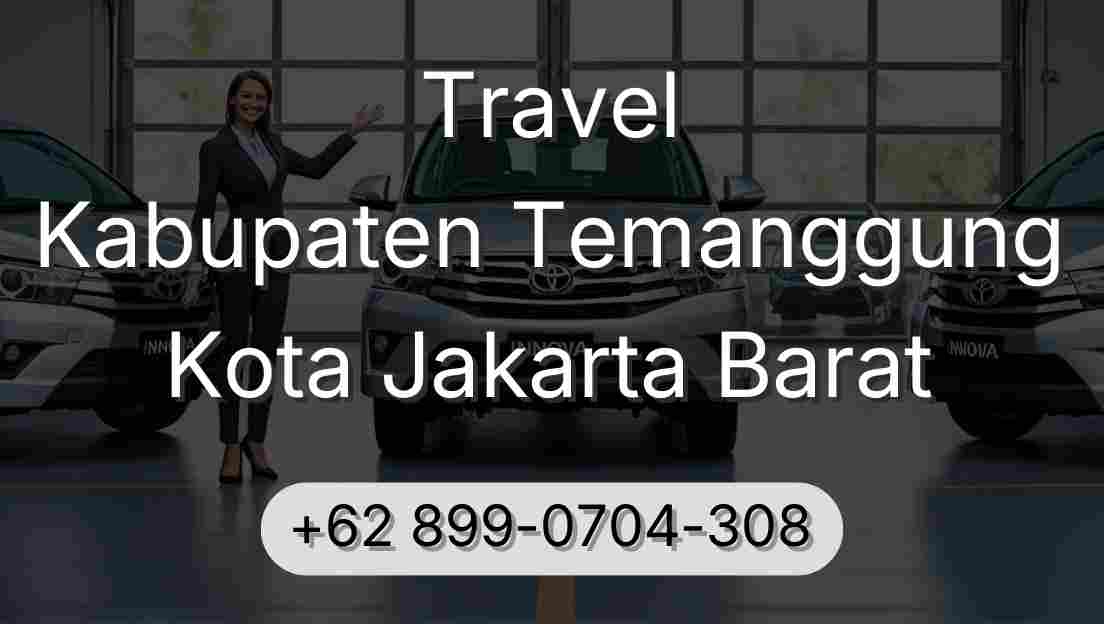 Travel Kabupaten Temanggung Kota Jakarta Barat
