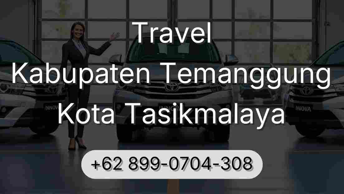 Travel Kabupaten Temanggung Kota Tasikmalaya