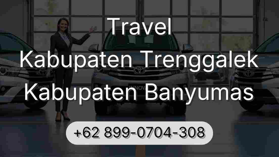 Travel Kabupaten Trenggalek Kabupaten Banyumas