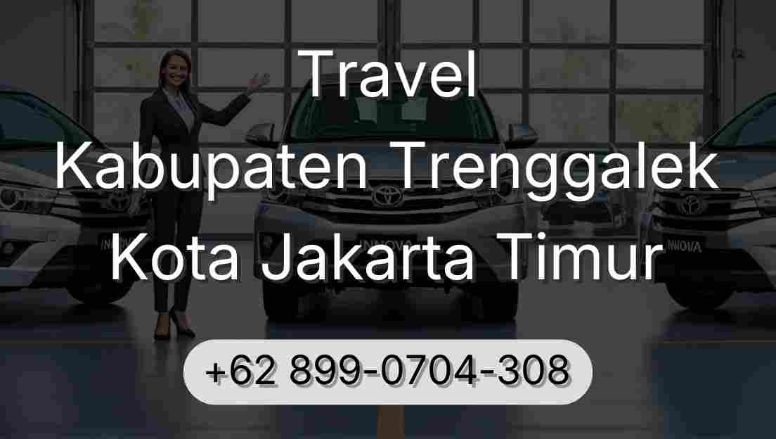Travel Kabupaten Trenggalek Kota Jakarta Timur