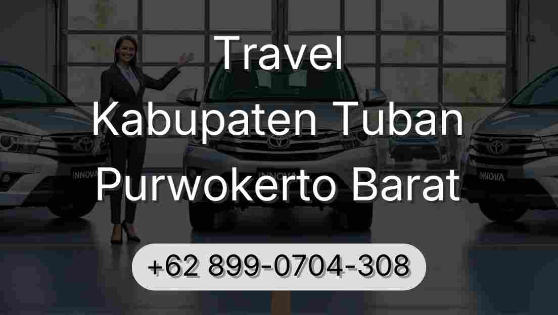 Travel Kabupaten Tuban Purwokerto Barat