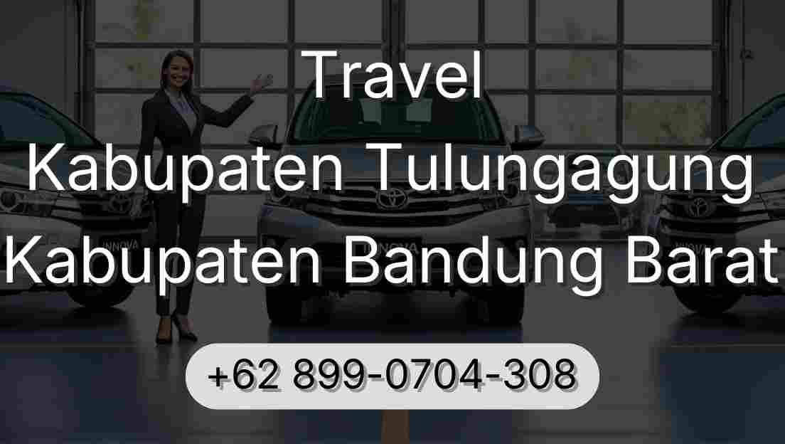 Travel Kabupaten Tulungagung Kabupaten Bandung Barat