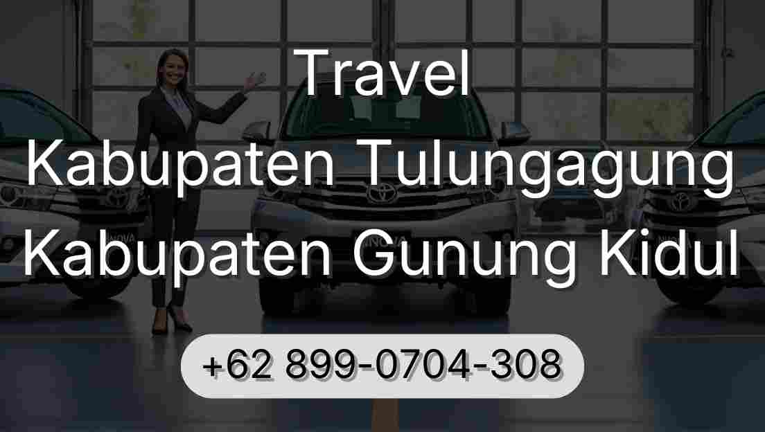 Travel Kabupaten Tulungagung Kabupaten Gunung Kidul