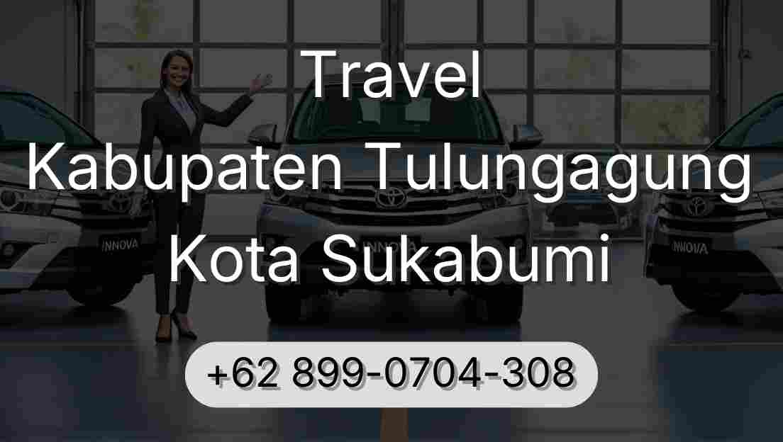 Travel Kabupaten Tulungagung Kota Sukabumi