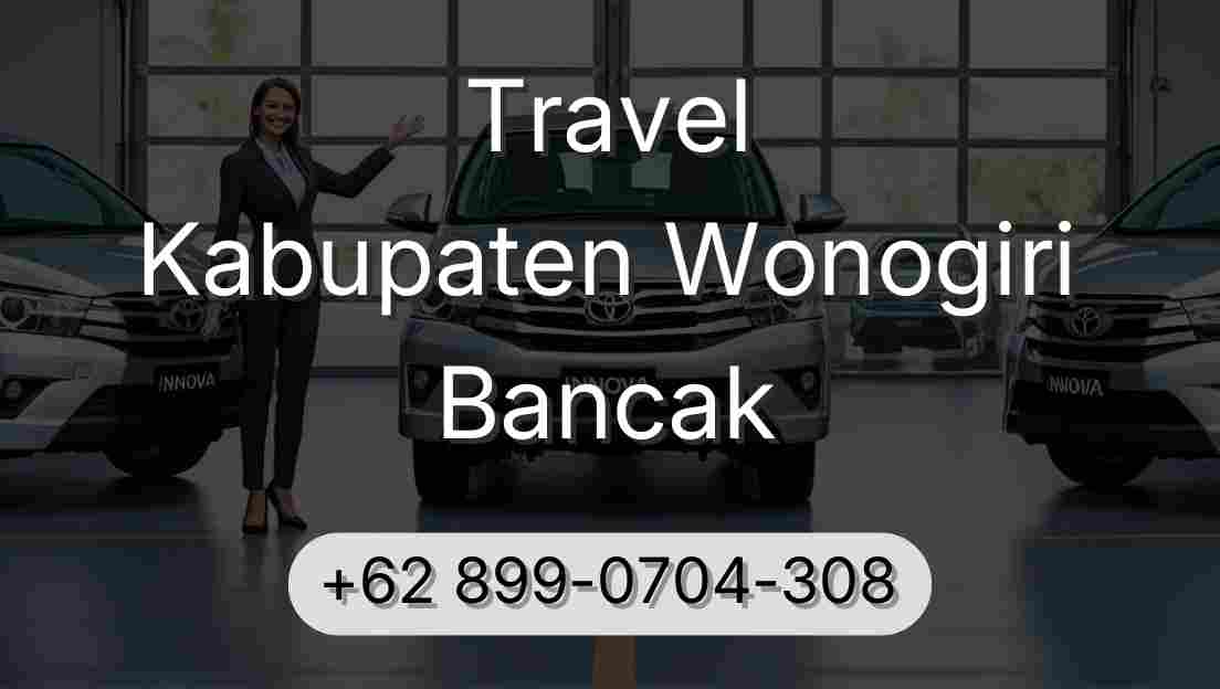 Travel Kabupaten Wonogiri Bancak