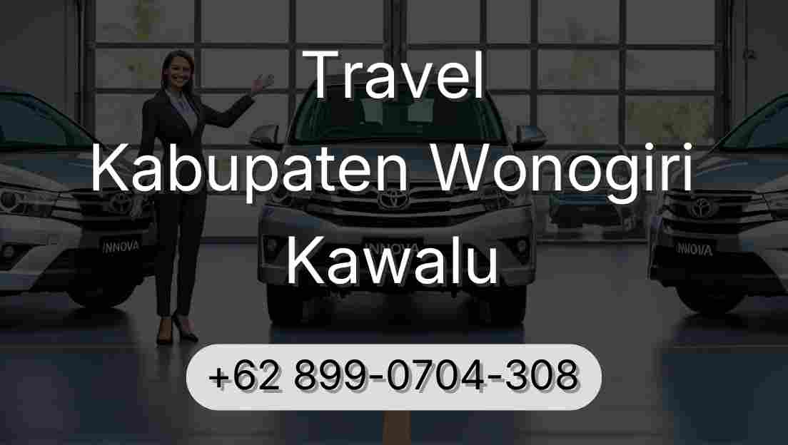 Travel Kabupaten Wonogiri Kawalu