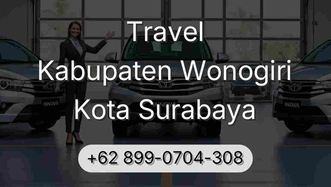 Travel Kabupaten Wonogiri Kota Surabaya