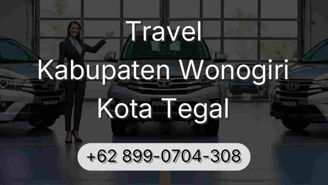 Travel Kabupaten Wonogiri Kota Tegal