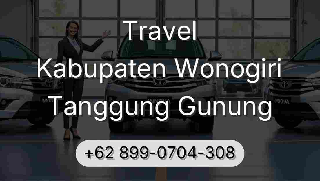 Travel Kabupaten Wonogiri Tanggung Gunung