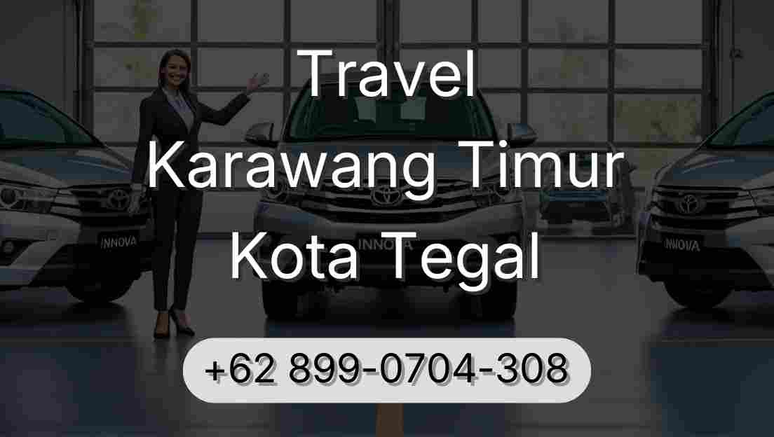 Travel Karawang Timur Kota Tegal