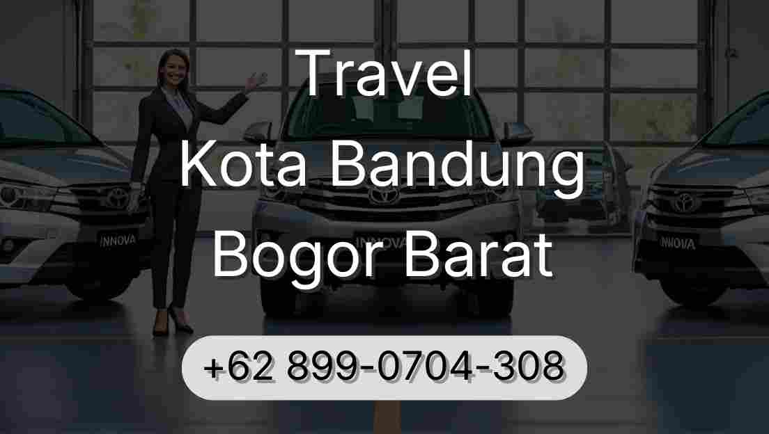Travel Kota Bandung Bogor Barat