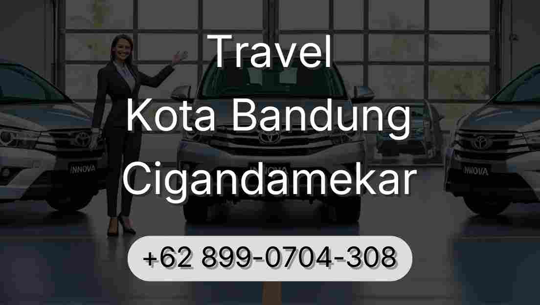 Travel Kota Bandung Cigandamekar