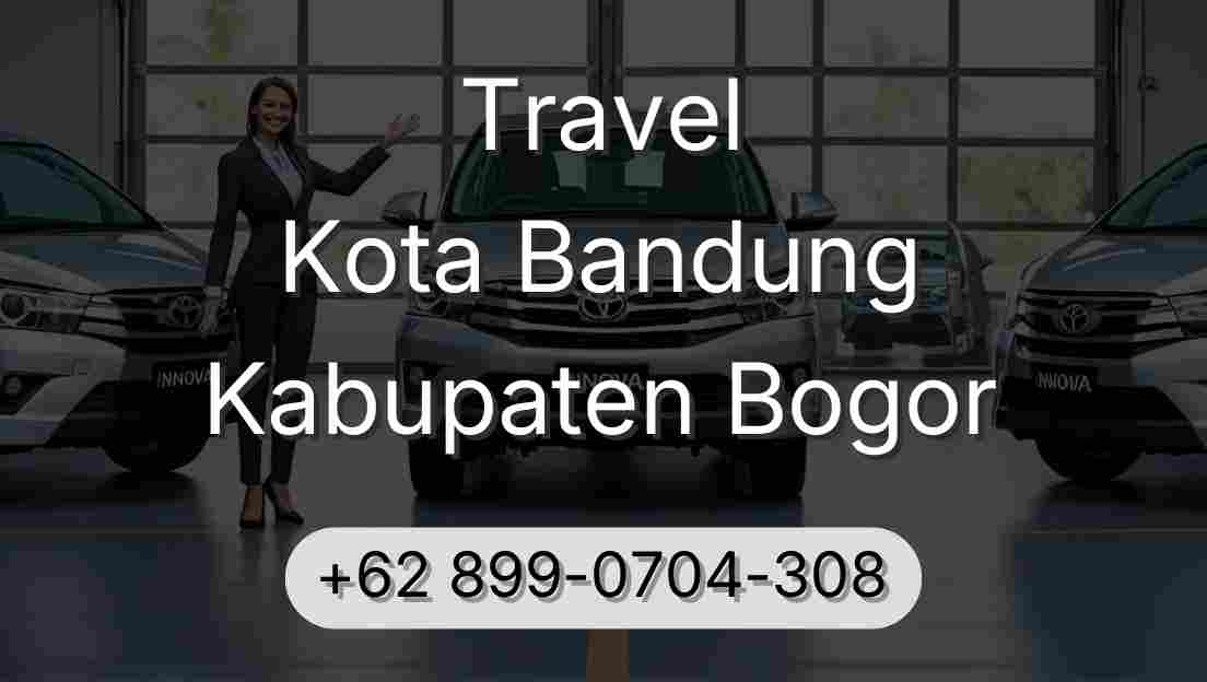 Travel Kota Bandung Kabupaten Bogor