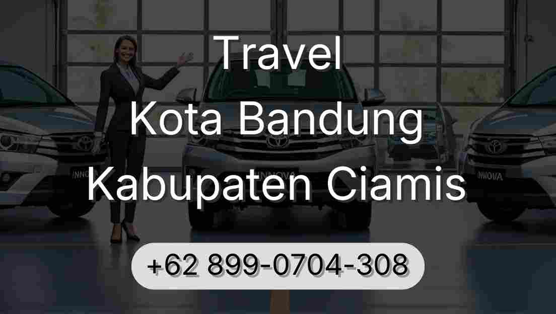 Travel Kota Bandung Kabupaten Ciamis