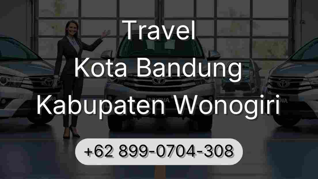 Travel Kota Bandung Kabupaten Wonogiri