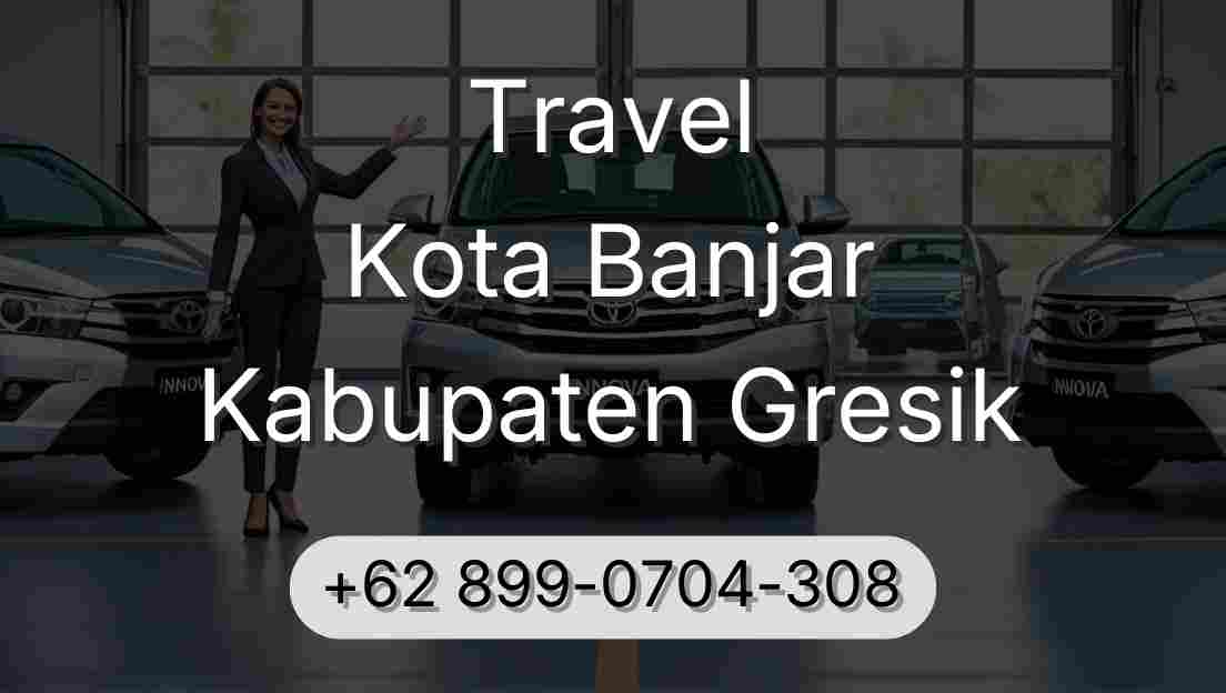 Travel Kota Banjar Kabupaten Gresik