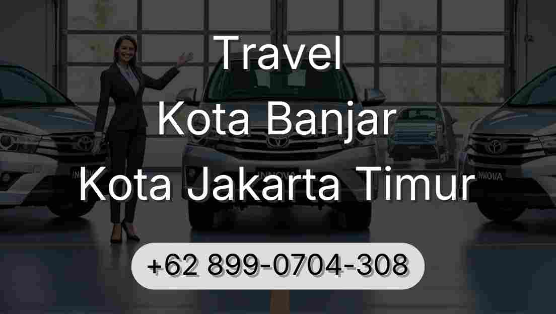 Travel Kota Banjar Kota Jakarta Timur