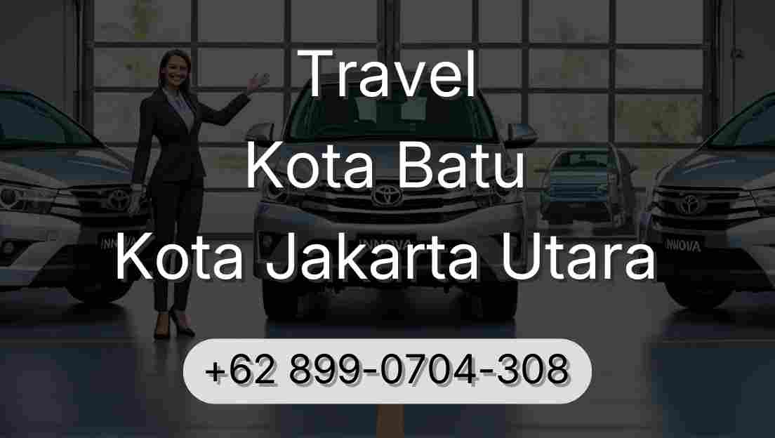 Travel Kota Batu Kota Jakarta Utara