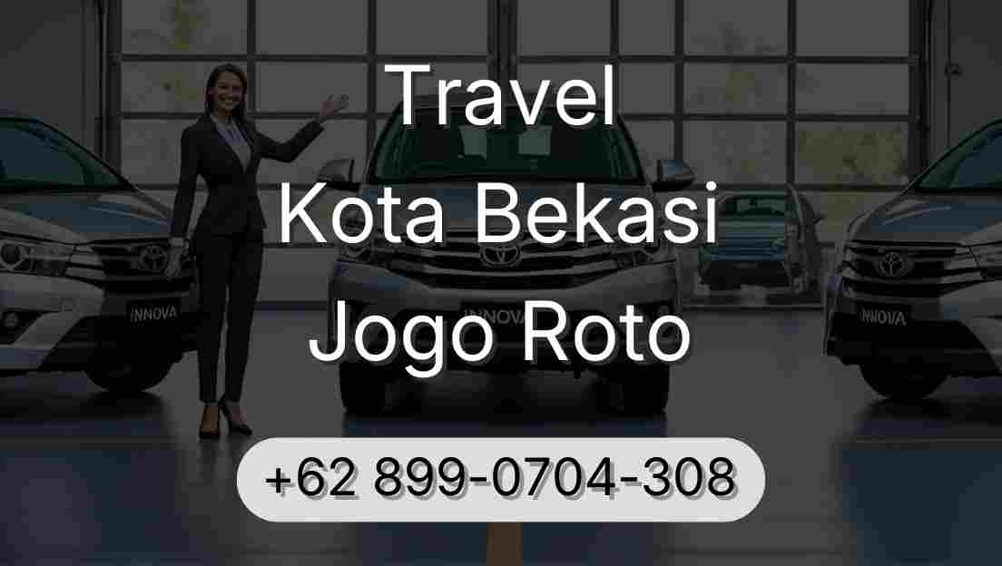 Travel Kota Bekasi Jogo Roto