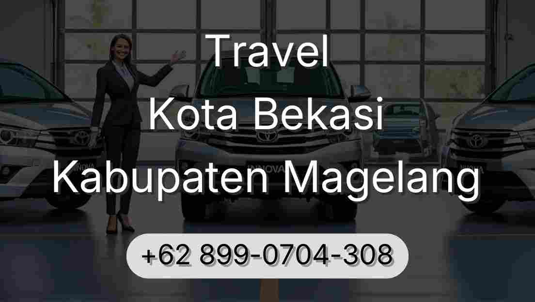 Travel Kota Bekasi Kabupaten Magelang