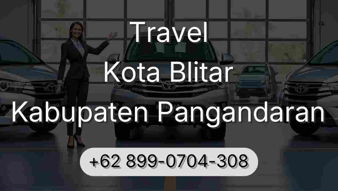 Travel Kota Blitar Kabupaten Pangandaran